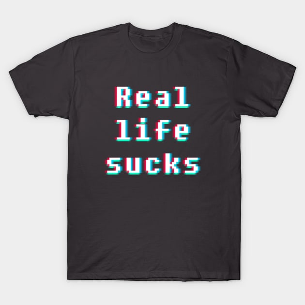 Real Life T-Shirt by Rita_Eminson